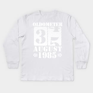 Oldometer 35 Years Old Was Born In August 1985 Happy Birthday To Me You Kids Long Sleeve T-Shirt